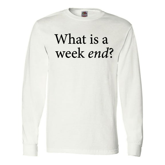 Inktastic What is a Weekend? Long Sleeve T-Shirt