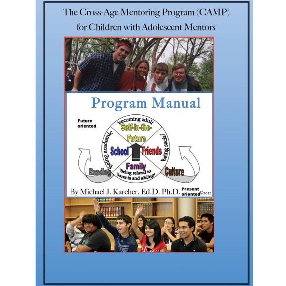 The Cross-Age Mentoring Program (Camp) for Children with Adolescent Mentors: Program Manual