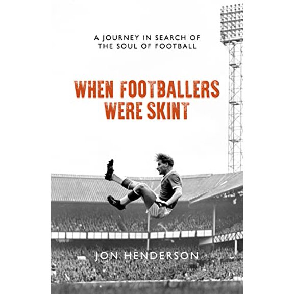 Pre-Owned When Footballers Were Skint: A Journey in Search of the Soul of Football, 9781785904660, 1785904663, Paperback,