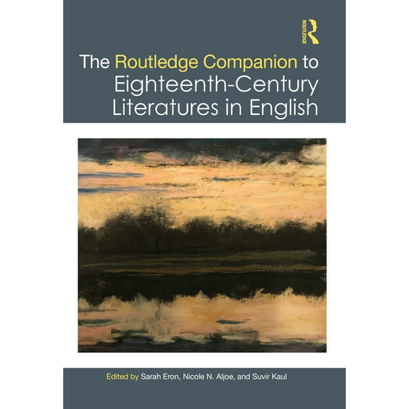 Routledge Literature Companions The Routledge Companion to Eighteenth-Century Literatures in English, (Hardcover)