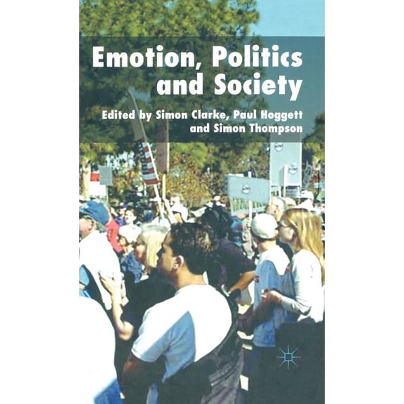 Emotion, Politics and Society, (Hardcover)