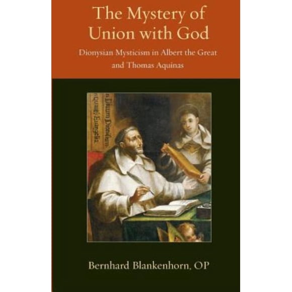 Mystère de l'Union avec Dieu: Mysticisme Dionysien chez Albert le Grand et Thomas Aquinas