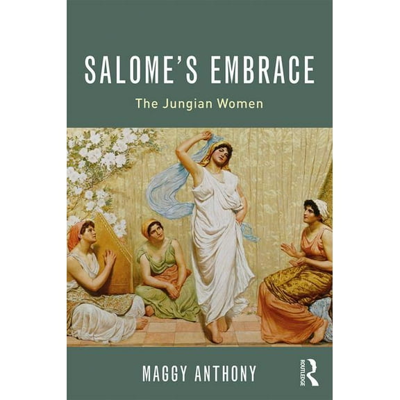 Salome's Embrace: The Jungian Women, (Paperback)