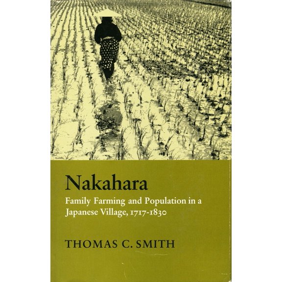 Nakahara: Family Farming and Population in a Japanese Village, 1717-1830, (Hardcover)