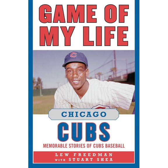 Game of My Life: Game of My Life Chicago Cubs : Memorable Stories of Cubs Baseball (Hardcover)