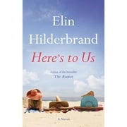 Pre-Owned Here's to Us (Hardcover 9780316375146) by Elin Hilderbrand