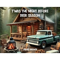 T'was the Night Before Deer Season, (Paperback)