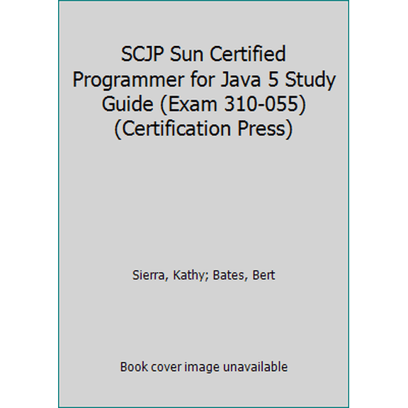 Pre-Owned SCJP Sun Certified Programmer for Java 5 Study Guide (Exam 310-055) (Certification Press) (Paperback) 9780072253610