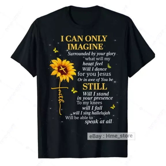 I Can Only Imagine Sunflower Faith Cross Jesus Christ T-Shirt Christian God Tee