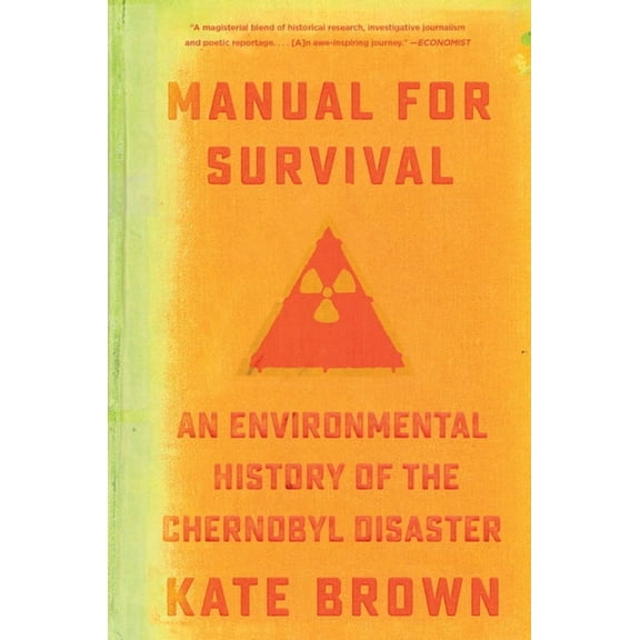 Manual for Survival: An Environmental History of the Chernobyl Disaster, (Paperback)