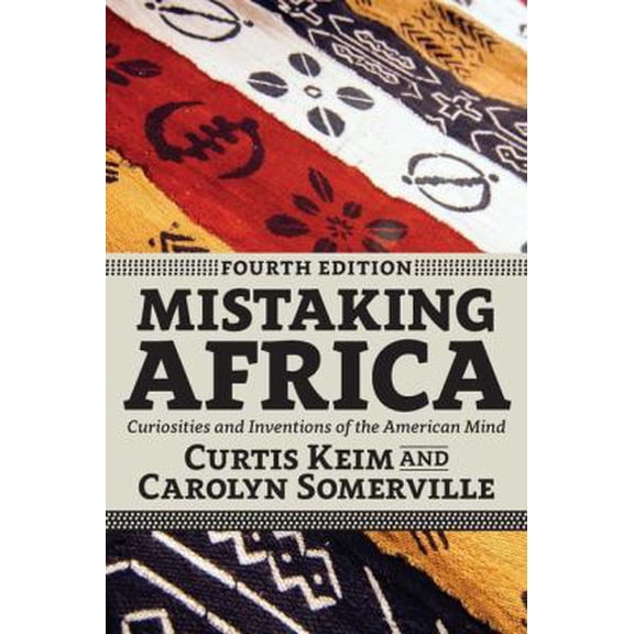 Pre-Owned Mistaking Africa: Curiosities and Inventions of the American Mind (Paperback) 0813349834 9780813349831