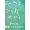 thumbnail image 2 of Me Talk Pretty One Day, David Sedaris Hardcover, 2 of 2