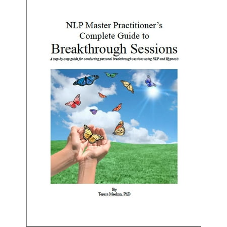 Session Master Wood - NLP Master Practitioner's Complete Guide to Breakthrough Sessions - eBook