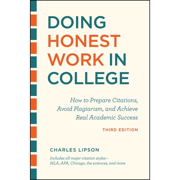 Pre-Owned Doing Honest Work in College, Third Edition: How to Prepare Citations, Avoid Plagiarism, and Achieve Real Academic Success (Paperback) 022643074X 9780226430744