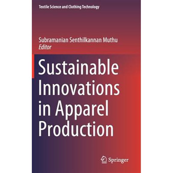 Pre-Owned Textile Science and Clothing Technology: Sustainable Innovations in Apparel Production (Hardcover)