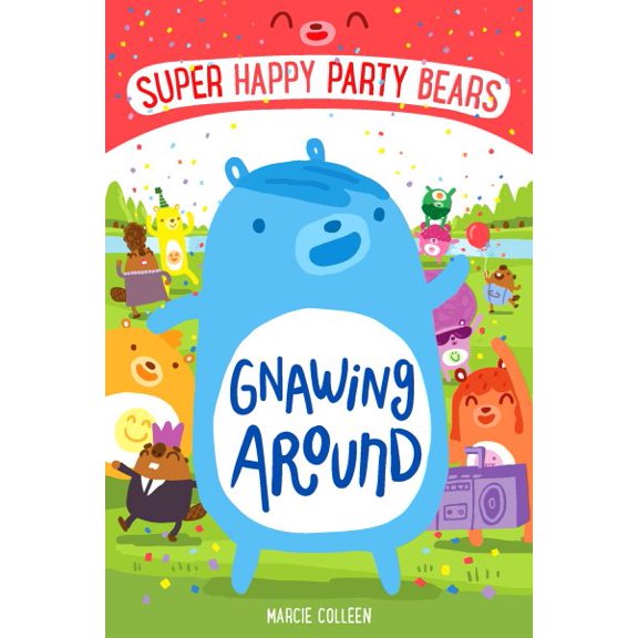 Super Happy Party Bears: Super Happy Party Bears: Gnawing Around (Series #1) (Paperback)