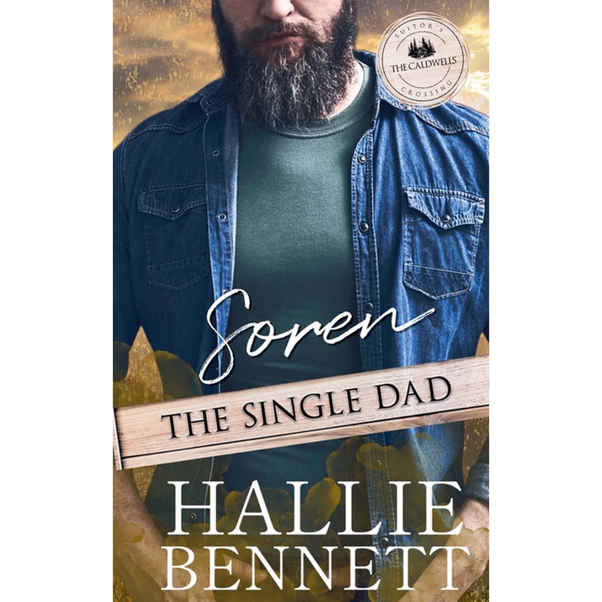 Suitor s Crossing: The Caldwells Soren the Single Dad (Paperback)