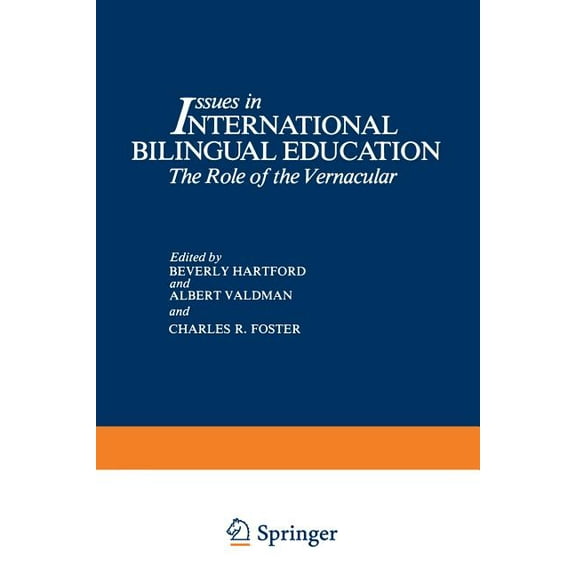 Topics in Language and Linguistics Issues in International Bilingual Education: The Role of the Vernacular, (Paperback)