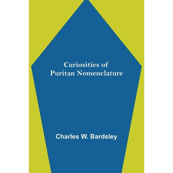 Curiosities of Puritan Nomenclature, (Paperback)