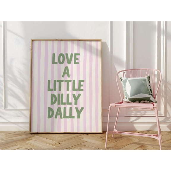 Love A Little Dilly Dally Striped Poster, Unframed Size 8x12