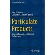 Particle Technology: Particulate Products: Tailoring Properties for Optimal Performance (Hardcover)