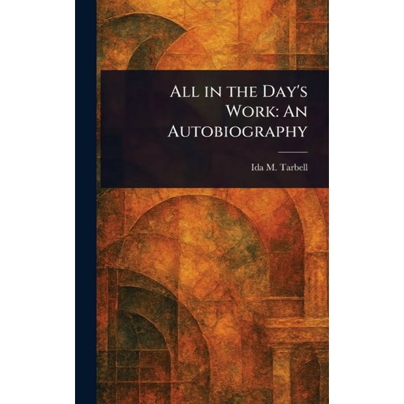 All in the Day's Work: An Autobiography, (Hardcover)