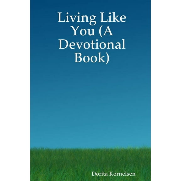 Living Like You (A Devotional Book), (Paperback)