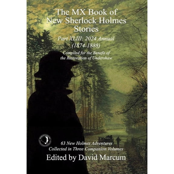 MX Book of New Sherlock Holmes Stories The MX Book of New Sherlock Holmes Stories Part XLIII: 2024 Annual 1874-1888, Book 43, (Hardcover)