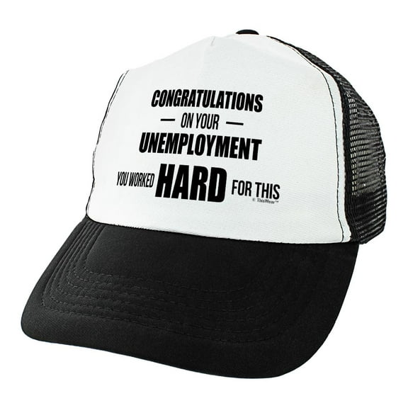 ThisWear Retirement Gifts for Women Congratulations on Your Unemployment You Worked Hard for This Trucker Hat Black