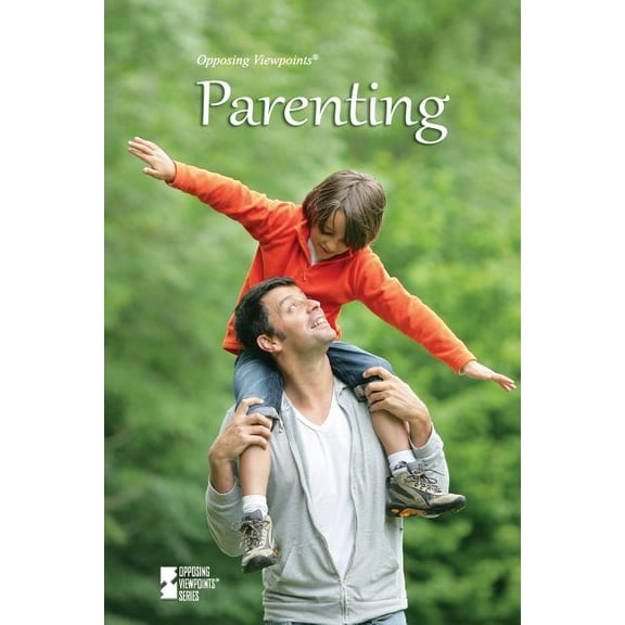 Parenting Opposing Viewpoints Paperback Roman Espejo