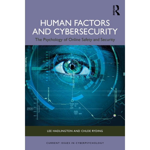Current Issues in Cyberpsychology Human Factors and Cybersecurity: The Psychology of Online Safety and Security, (Paperback)