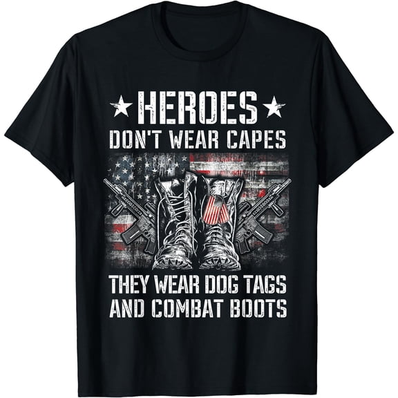 Heroes Don't Wear Capes, They Wear Dog Tags And combat boots T-Shirt