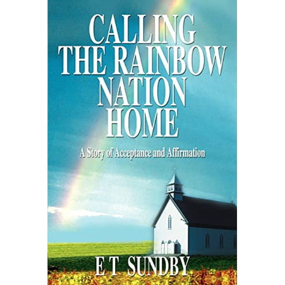 Pre-Owned Calling the Rainbow Nation Home: A Story of Acceptance and Affirmation, 9780595336296, 0595336299, Paperback,