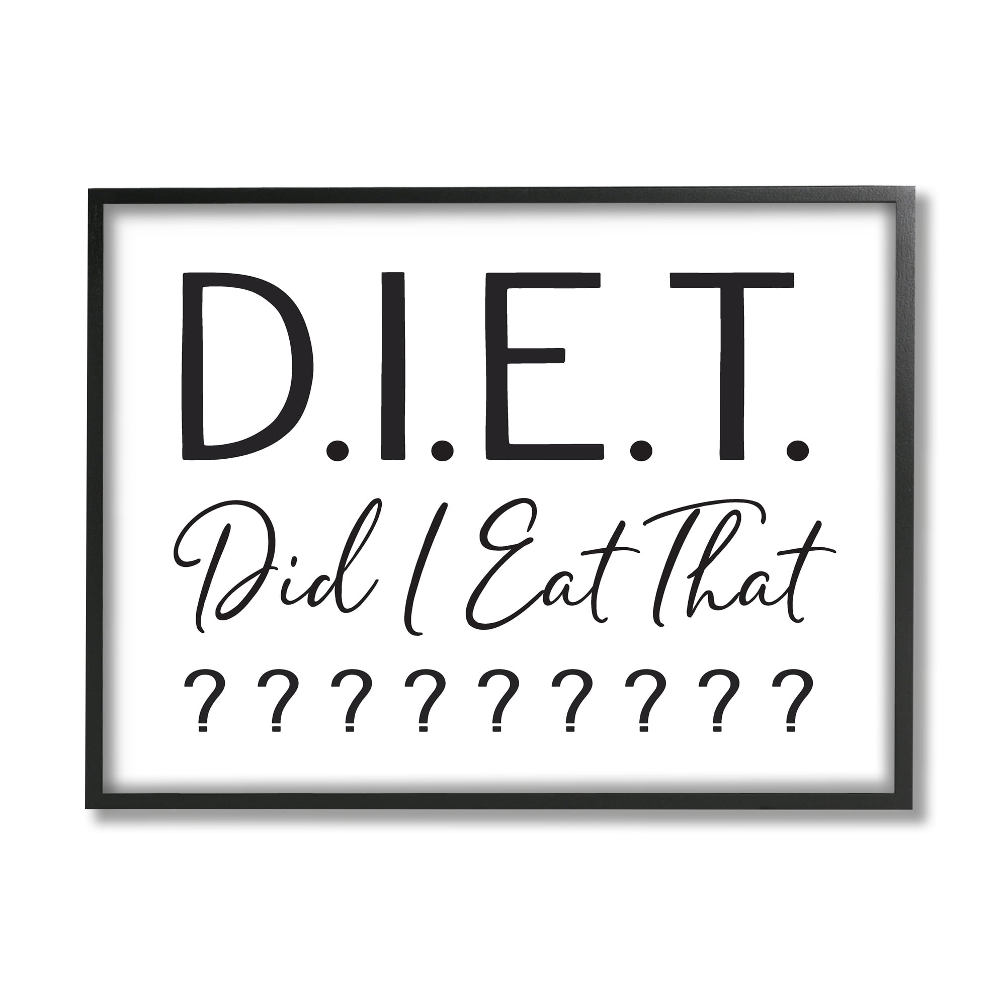 Stupell Industries Witty Diet Food Phrase Casual Typography Sign Graphic Art Black Framed Art Print Wall Art, Design by Lettered and Lined