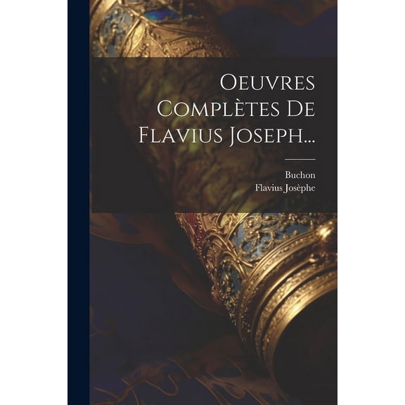 Oeuvres Complètes De Flavius Joseph... (Paperback)