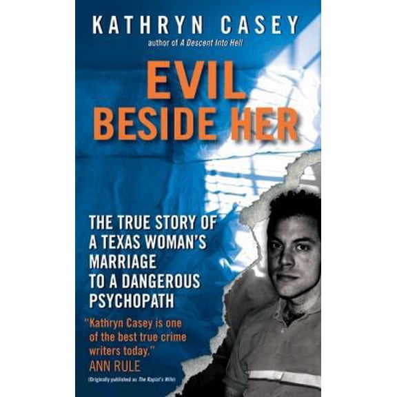 Pre-Owned Evil Beside Her: The True Story of a Texas Woman's Marriage to a Dangerous Psychopath (Mass Market Paperback) 0061582018 9780061582011