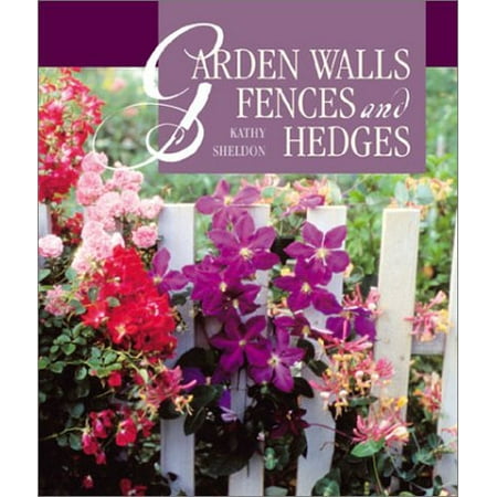 Garden Walls, Fences Hedges, Pre-Owned Hardcover 1579902111 9781579902117 Kathy Sheldon