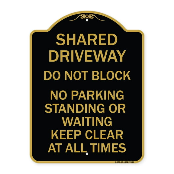 SignMission Designer Series Sign - Shared Driveway Do Not Block No Parking Standing or Waiting Keep Clear at All Times | Black & Gold 18" X 24" Heavy-Gauge Aluminum Architectural Sign
