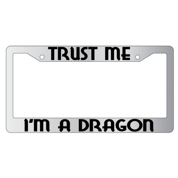 Trust Me I'm A Dragon Chrome Plastic License Plate Frame