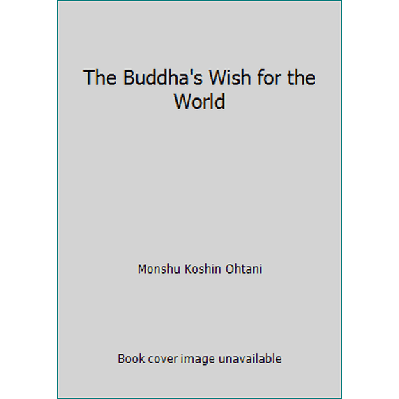 Pre-Owned The Buddha's Wish for the World (Paperback) 0976459426 9780976459422