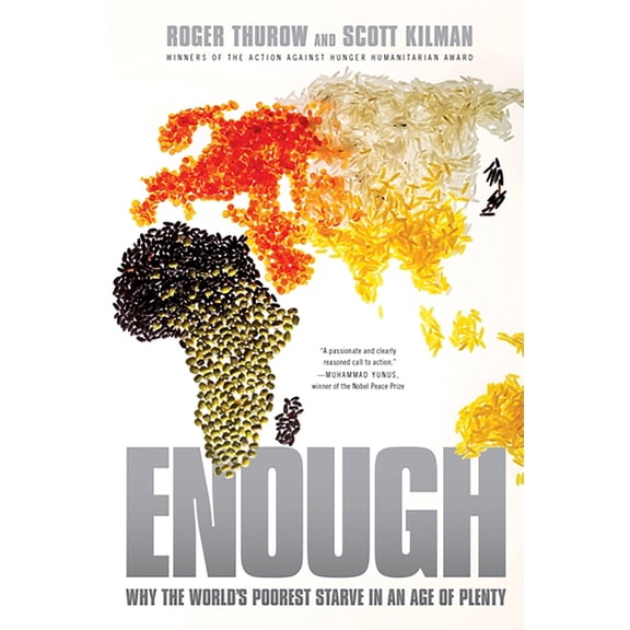 Enough: Why the World's Poorest Starve in an Age of Plenty, (Paperback)