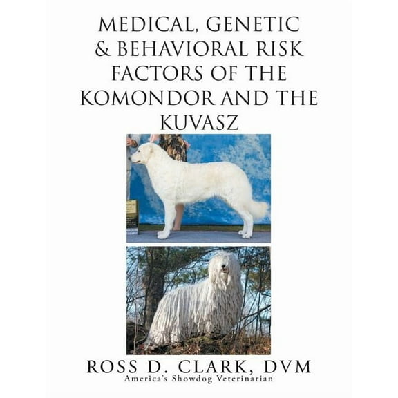 Medical, Genetic and Behavioral Risk Factors of the Komondor and the Kuvasz