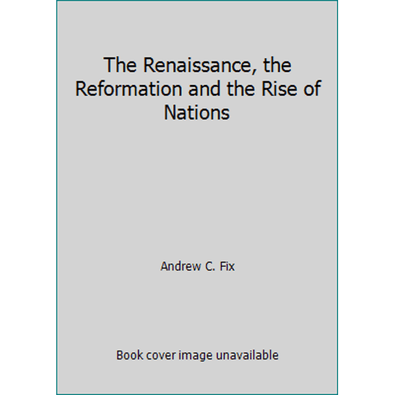 Pre-Owned The Renaissance, the Reformation, and the Rise of Nations (Unknown) 1598030396 9781598030396