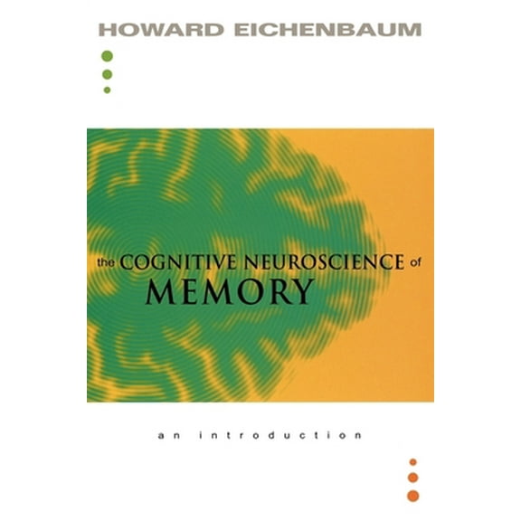 Pre-Owned The Cognitive Neuroscience of Memory: An Introduction (Paperback) 019514175X 9780195141757