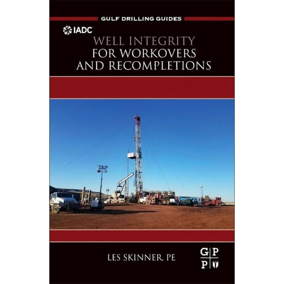 Gulf Drilling Guides Well Integrity for Workovers and Recompletions, (Hardcover)
