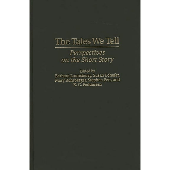 Contributions to the Study of World Lite The Tales We Tell: Perspectives on the Short Story, Book 88, (Hardcover)