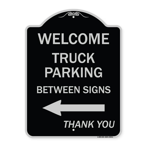 SignMission Designer Series Sign - Reserved Parking Sign Welcome Truck Parking Between Signs (With Left Arrow) Thank You | Black & Silver 18" x 24" Heavy-Gauge Aluminum Architectural