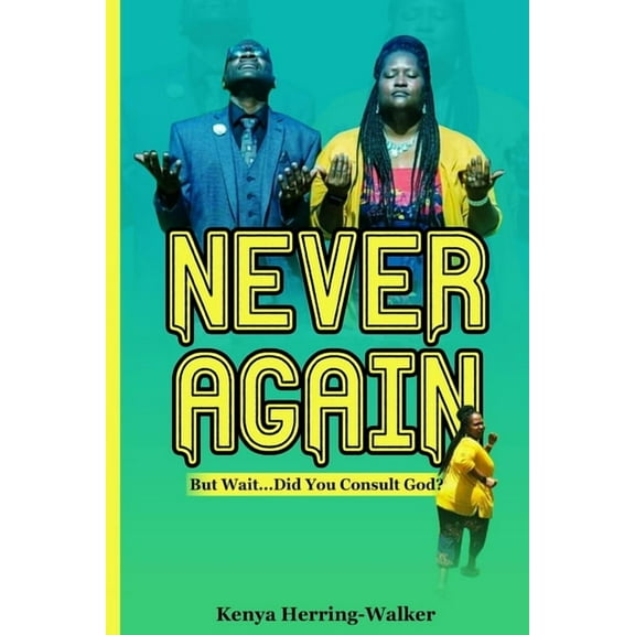 Never Again: But Wait... Did You Consult God? (Paperback)
