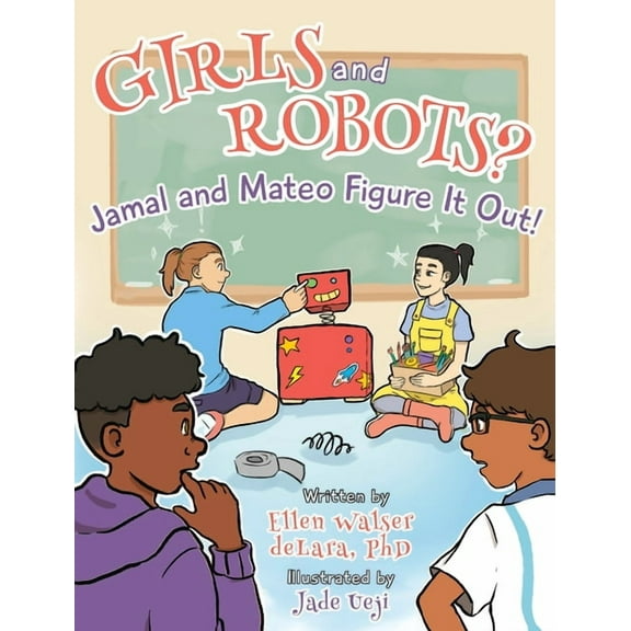 Girls and Robots? Jamal and Mateo Figure It Out!, (Hardcover)