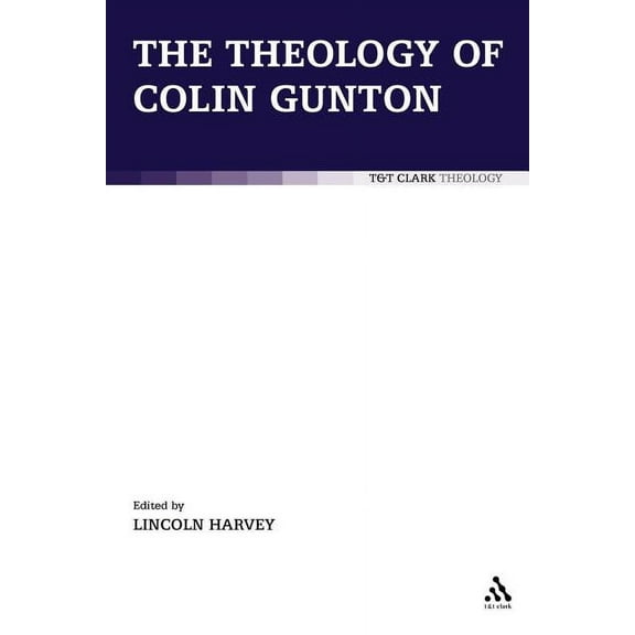 The Theology of Colin Gunton, (Paperback)
